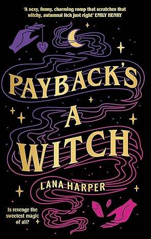 Payback's a Witch: an absolutely spellbinding romcom (The Witches of Thistle Grove) Paperback – 5 Oct. 2021