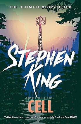 Cell: The No. 1 bestseller from the ultimate storyteller (Epic thriller) Paperback – 12 May 2011 by Stephen King