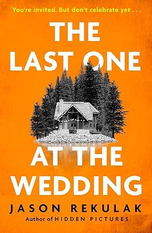 The Last One at the Wedding: A gripping thriller with a big heart and big surprises Paperback – 14 Aug. 2025 by Jason Rekulak