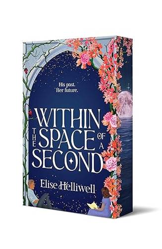 Within the Space of a Second: Volume 1 (The Mark of the Time Traveler) Paperback – 25 Nov. 2025 by Elise Helliwell