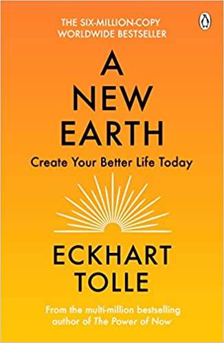 A New Earth: The Life-Changing Follow Up to The Power of Now. ‘My No.1 Guru Will Always be Eckhart Tolle’ Chris Evans