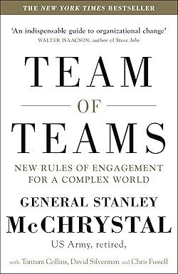 Team of Teams: New Rules of Engagement for a Complex World Paperback – 26 Nov. 2015 by General Stanley McChrystal