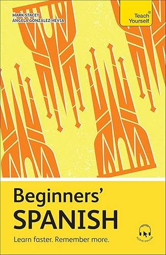 Beginners’ Spanish: Learn faster. Remember more. (Teach Yourself Beginners’ Language Learning Series) Paperback – 30 April 2024 by Angela Gonzalez Hevia