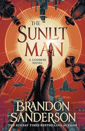 The Sunlit Man: A Cosmere Standalone by Brandon Sanderson Paperback
