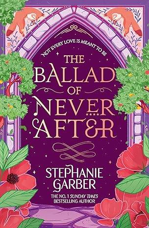 The Ballad of Never After: Step into a world of fairytales and magic with the second book in the global bestselling Once Upon a Broken Heart series Paperback – 28 Aug. 2025 by Stephanie Garber