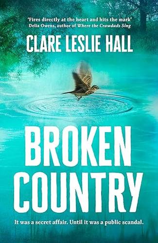 Broken Country: THE MOST ADDICTIVE LOVE STORY OF THE YEAR - THE MILLION-COPY BESTSELLER Paperback – 4 Mar. 2025 by Clare Leslie Hall