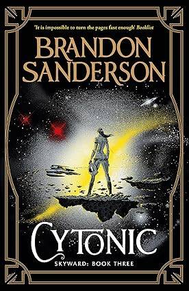 Cytonic: The Third Skyward Novel (The Skyward Series, 3) Paperback – 13 Oct. 2022 by Brandon Sanderson