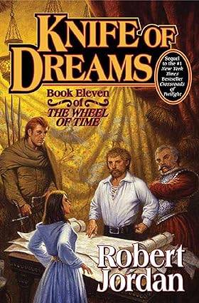 Knife of Dreams: Book Eleven of 'The Wheel of Time': 11 Hardcover – 1 Oct. 2005 by Robert Jordan
