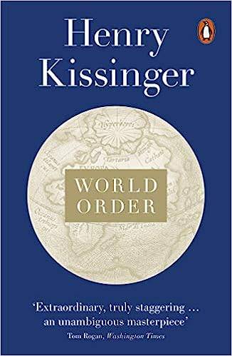 World Order: Reflections on the Character of Nations and the Course of History