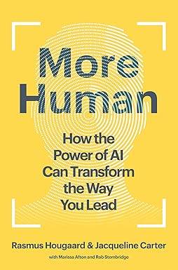 More Human: How the Power of AI Can Transform the Way You Lead Hardcover – 18 Mar. 2025 by Rasmus Hougaard