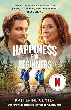 Happiness For Beginners: Now a Netflix romantic comedy! Paperback – 3 Aug. 2023 by Katherine Center