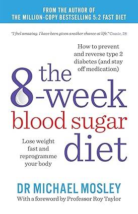 The 8-Week Blood Sugar Diet: Lose weight fast and reprogramme your body (The Fast 800 series)