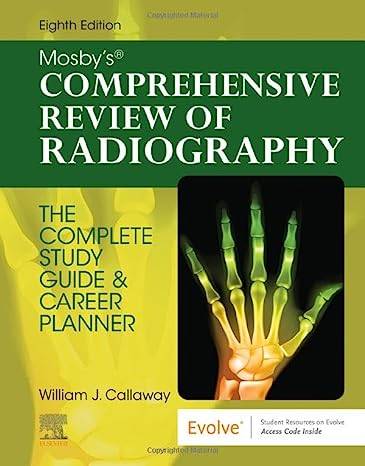 Mosby'S Comprehensive Review Of Radiography: The Complete Study Guide and Career Planner 2022