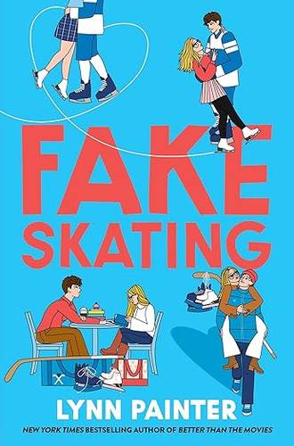 Fake Skating: From the no. 1 bestselling author of Better than the Movies Paperback – 30 Sept. 2025 by Lynn Painter