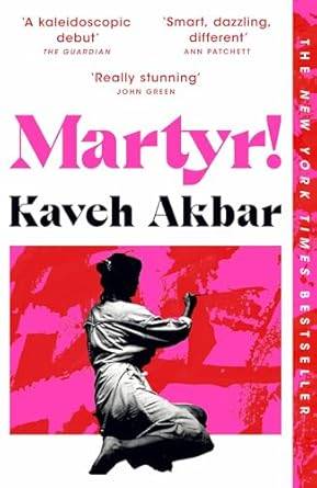 Martyr!: The Instant New York Times Bestseller Paperback – 6 Feb. 2025 by Kaveh Akbar