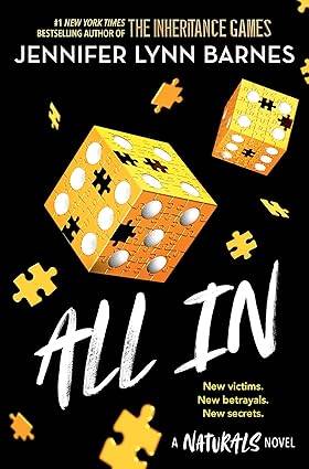 All In: Book 3 in this unputdownable mystery series from the author of The Inheritance Games (The Naturals) Paperback – 25 April 2024 by Jennifer Lynn Barnes