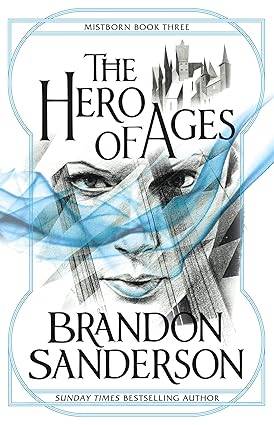 The Hero of Ages: Mistborn Book Three Paperback – 11 Feb. 2010 by Brandon Sanderson