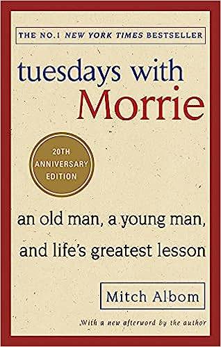 Tuesdays With Morrie: An old man, a young man, and life's greatest lesson Paperback – 27 Mar. 2017 by Mitch Albom