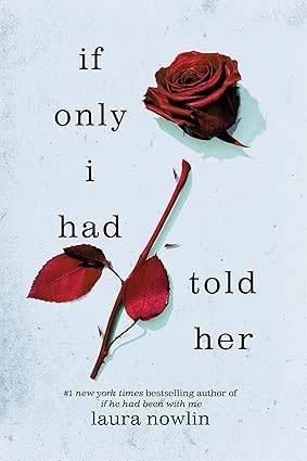 If Only I Had Told Her 2: The Instant #1 Sunday Times Bestseller (If he had been with me, 2) Paperback – 6 Feb. 2024 by Laura Nowlin