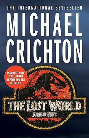 The Lost World: The thrilling, must-read sequel to Jurassic Park Paperback – 21 May 2015 by Michael Crichton