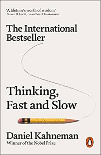 Thinking, Fast and Slow: Daniel Kahneman Paperback – 10 May 2012 by Daniel Kahneman