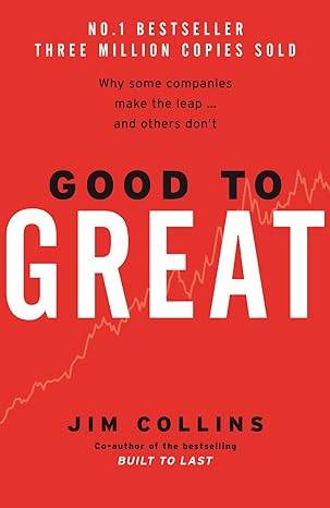 Good To Great: Why Some Companies Make the Leap... and Others Don't Hardcover – 4 Oct. 2001