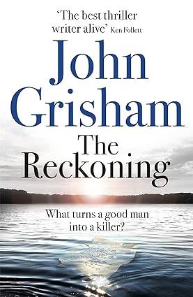 The Reckoning: The Sunday Times Number One Bestseller Paperback – 11 July 2019 by John Grisham