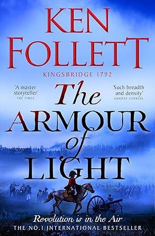 The Armour of Light: A Page-turning, Epic Kingsbridge Novel from the Bestselling Author of The Pillars of The Earth: 5 (The Kingsbridge Novels, 5) Paperback – 15 Aug. 2024 by Ken Follett
