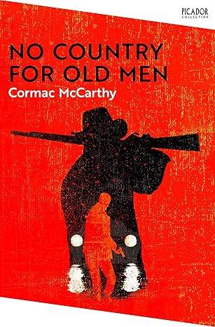 No Country for Old Men: a chilling literary Western exploring violence and morality on the bloody frontier: 26 (Picador Collection, 26) Paperback – 4 Aug. 2022 by Cormac McCarthy