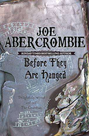Before They Are Hanged: The First Law: Book Two Paperback – 13 Mar. 2008 by Joe Abercrombie