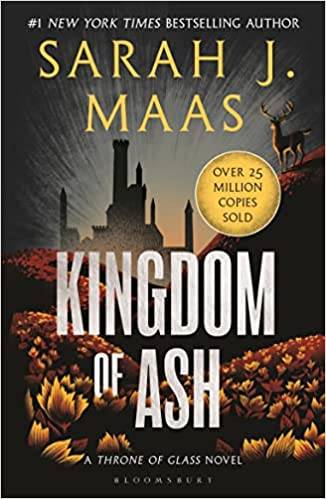 Kingdom of Ash: From the # 1 Sunday Times best-selling author of A Court of Thorns and Roses (Throne of Glass Book 7) by Sarah J. Maas  | 23 Oct 2018