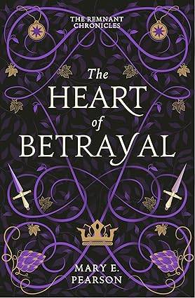 The Heart of Betrayal: The second book of the New York Times bestselling Remnant Chronicles (The Remnant Chronicles) Paperback – 15 Sept. 2022 by Mary E. Pearson
