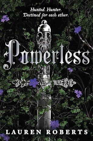 Powerless: TikTok made me buy it! An epic and sizzling fantasy romance not to be missed (The Powerless Trilogy) Paperback – 6 July 2023 by Lauren Roberts