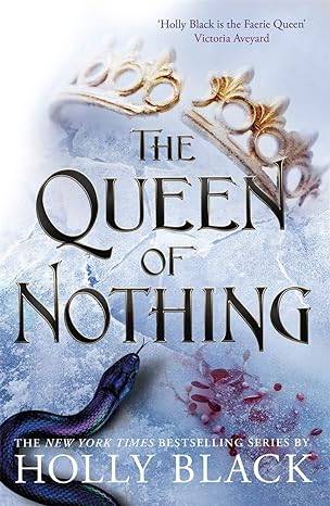 The Queen of Nothing 3 (The Folk of the Air #3) Paperback – 23 July 2020 by Holly Black