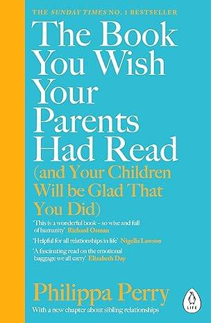 The Book You Wish Your Parents Had Read (and Your Children Will Be Glad That You Did): THE #1 SUNDAY TIMES BESTSELLER Paperback – 31 Dec. 2020