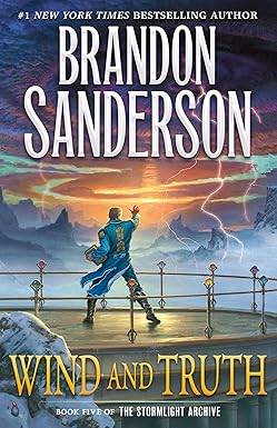 Wind and Truth: Book Five of the Stormlight Archive (The Stormlight Archive, 5) Hardcover – December 6, 2024 by Brandon Sanderson