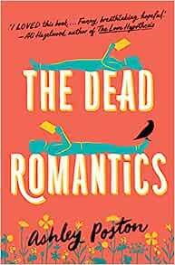 The Dead Romantics: The perfect laugh-out-loud rom-com for curling up with this winter, from the New York Times bestseller!
