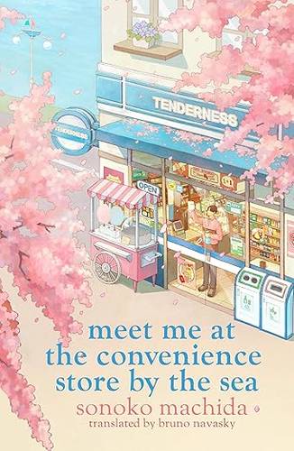 Meet Me at the Convenience Store by the Sea: Return to the heartwarming Japanese series that has sold a million copies worldwide Paperback – 30 April 2026 by Sonoko Machida