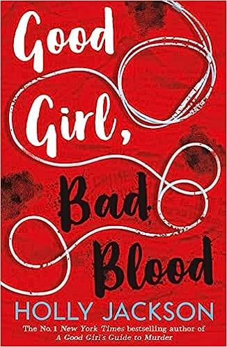 Good Girl, Bad Blood: The second book in the globally bestselling crime thriller trilogy, now a major TV series starring Emma Myers – this edition new for 2026! (A Good Girl’s Guide to Murder) Paperback – 30 April 2020 by Holly Jackson