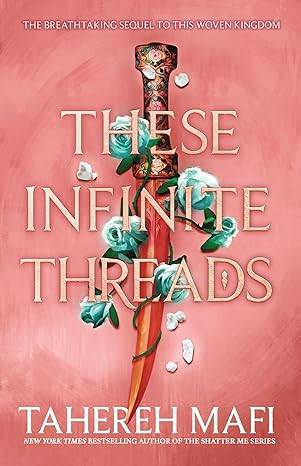 These Infinite Threads: The brand new enemies to lovers YA romantasy series from the author of TikTok Made Me Buy It sensation, Shatter Me. (This Woven Kingdom) Paperback – 3 Aug. 2023 by Tahereh Mafi