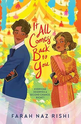 It All Comes Back to You: A YA Rom-Com About Exes, Their Dating Siblings, and Secrets by Farah Naz Rishi
