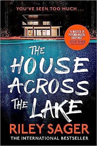 The House Across the Lake: the 2022 sensational new suspense thriller from the internationally bestselling author - you will be on the edge of your seat!