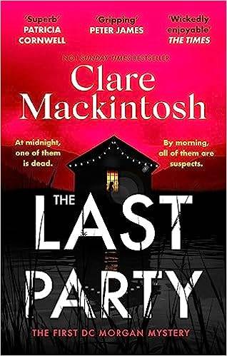 The Last Party: The twisty thriller and instant Sunday Times bestseller (DC Morgan) Paperback – 30 Mar. 2023 by Clare Mackintosh 