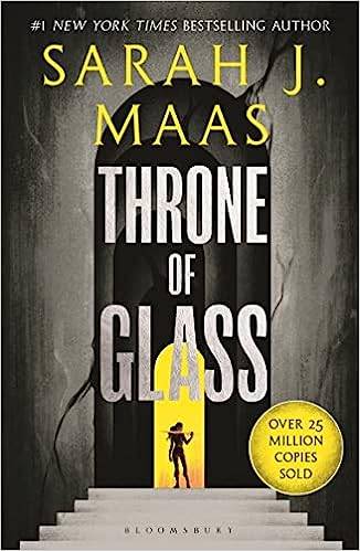 Throne of Glass: From the # 1 Sunday Times best-selling author of A Court of Thorns and Roses Paperback – 14 Feb. 2023 by Sarah J. Maas