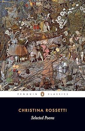 Selected Poems: Rossetti (Penguin Classics) Paperback – 24 April 2008 by Christina Rossetti