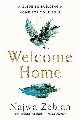 Welcome Home: A Guide to Building a Home for Your Soul