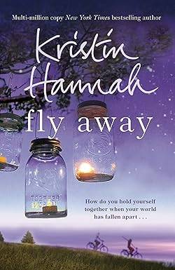 Fly Away 2: The Sequel to Netflix Hit Firefly Lane Paperback – 13 Mar. 2014 by Kristin Hannah