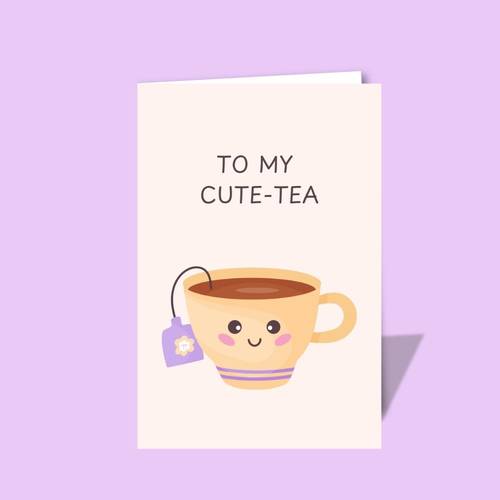 To My Cute-Tea Card