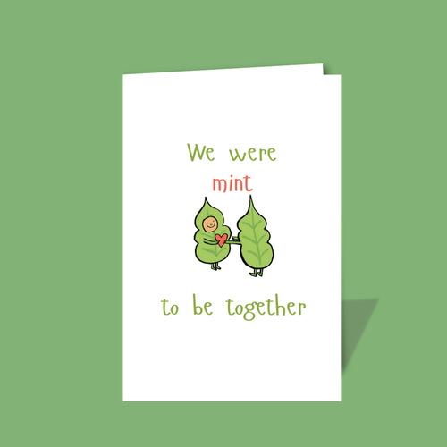 We were mint to be together CARD