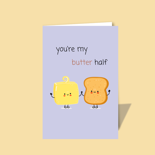 You’re my butter half